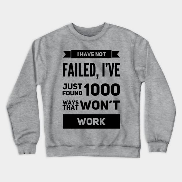 Funny Failure Quote Crewneck Sweatshirt by Graffix